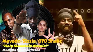 Mavado, 070 Shake, Sizzla - Holy Mountain (Marshall Neeko Remix) 2020