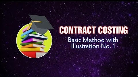 CONTRACT COSTING | Basic Method with Illustration No. 1 #costing #bcom #commerce #contractcosting