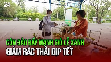 Côn Đảo đẩy mạnh giỏ lễ xanh, giảm rác thải dịp Tết | VTV24