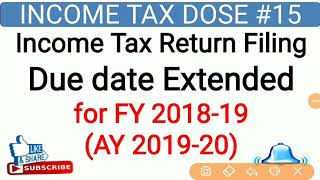ITR DUE DATE EXTENDED FY 2018-19 l Income Tax Return Filing Due date Extended AY 2019-20