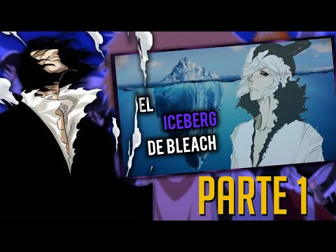 EL ICEBERG DE LOS SECRETOS DE BLEACH - Parte 1