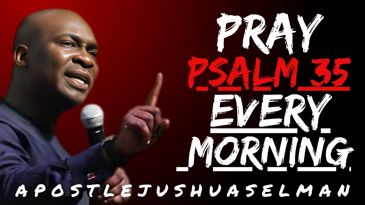 PRAY PSALM 35 EVERY MORNING | Apostle Joshua Selman Powerful Morning Prayer For Protection & Victory
