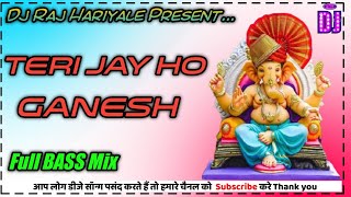 Teri Jay ho ganesh Dj Song | Dj Raj Hariyale Present...   Teri jay ho ganesh