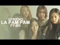 GFRIEND (ジーフレンド) - La Pam Pam (legendado, tradu&ccedil;&atilde;o PT-BR)