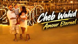 Cheb wahid _ Amour éternel 😍🥰🥰