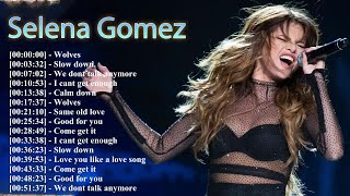 Ultimate Selena Gomez Playlist  Sweet Strong U0026 Timeless