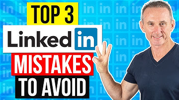 Top 3 LinkedIn Profile Mistakes To Avoid