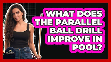 What Does The Parallel Ball Drill Improve In Pool?