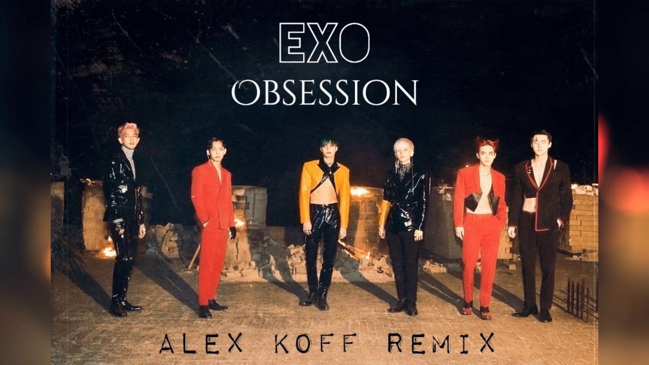 Exo - Obsession (Alex Koff Remix) - YouTube