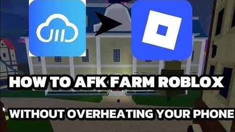 Cc Cloud Phone | How to Afk Farm in Roblox Without Overheating Your Phone 