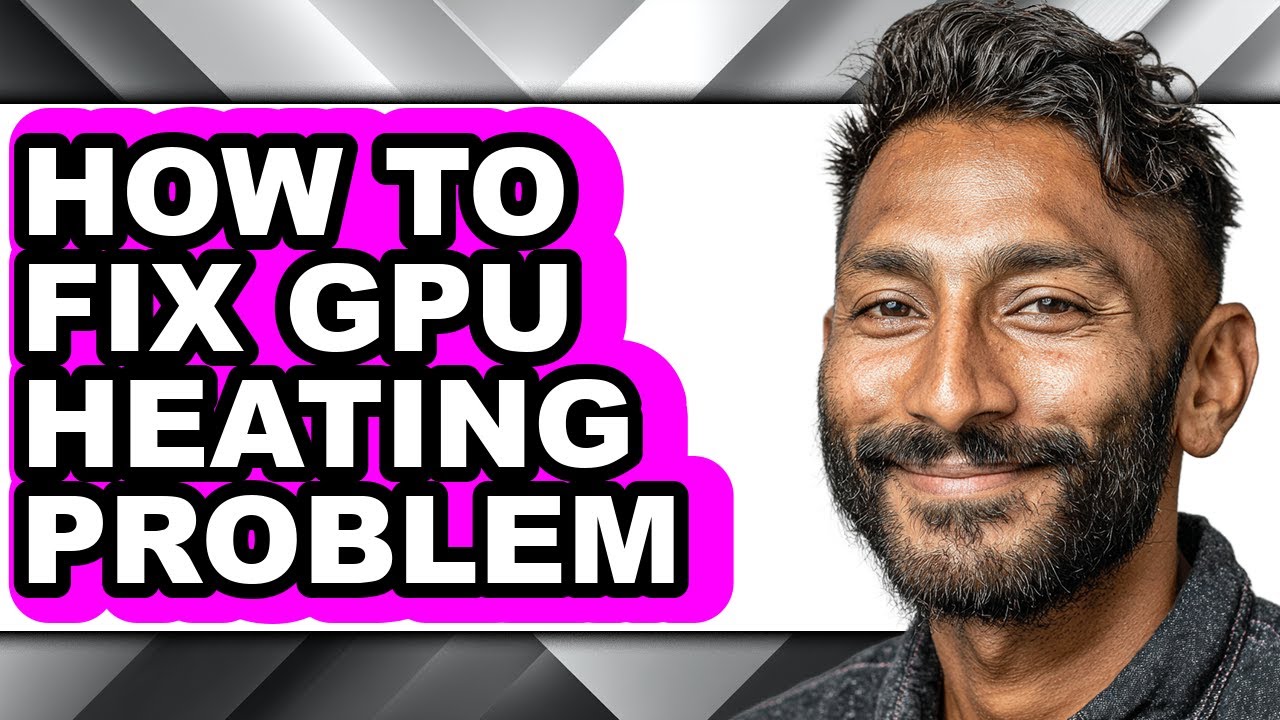 How to Fix Gpu Heating Problem - Easy Guide - YouTube