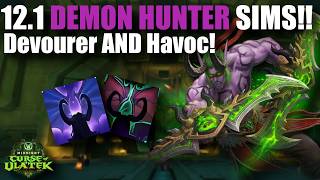 12 1 Havoc Demon Hunter AND Devourer Demon Hunter Sims Are we BROKEN