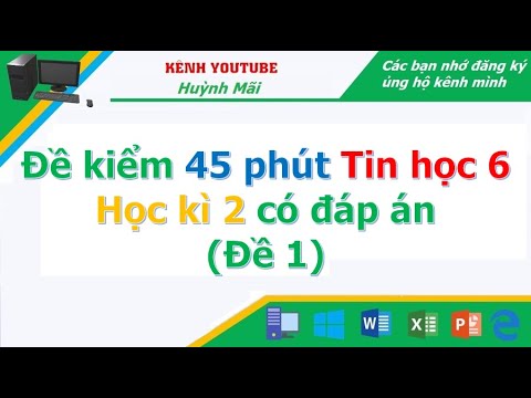 Đề kiểm tra 45 phút Tin học 6 - Học kì 2 có đáp án || Đề 1 - youtube