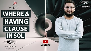 Having Vs Where In SQL | Having Clause SQL | Group By | Where VS Having | SQL Tutorial (Hindi/Urdu)