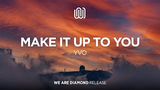 YVO - Make It up To You