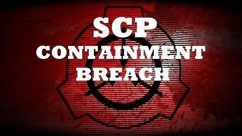 SCP CONTAINMENT BREACH - Part 1 - (SCARY JUMP SCARES!!!) - Gameplay w/ Commentary