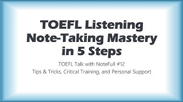 TOEFL Note-Taking for TOEFL Success from NoteFull - TOEFL Talk with NoteFull #12