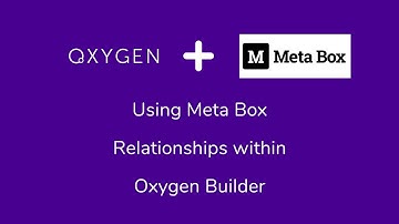 How to use Meta Box Relationships inside of Oxygen Builder