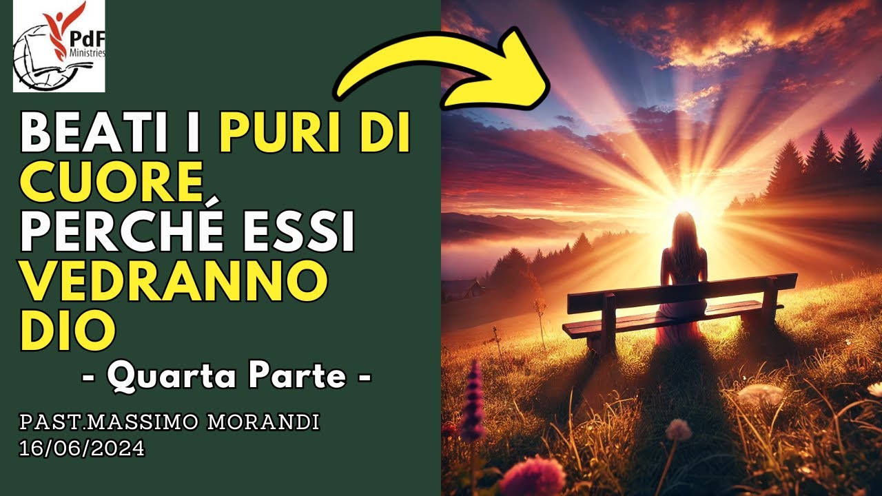 Beati I Puri Di Cuore BEATI I PURI DI CUORE PERCHÉ ESSI VEDRANNO DIO – IV PARTE - YouTube