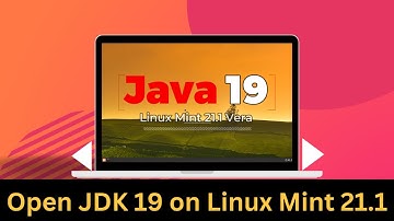How to Install OpenJDK 19 on Linux Mint 21.1 Vera Installation Guide for OpenJDK 19 on Mint 21