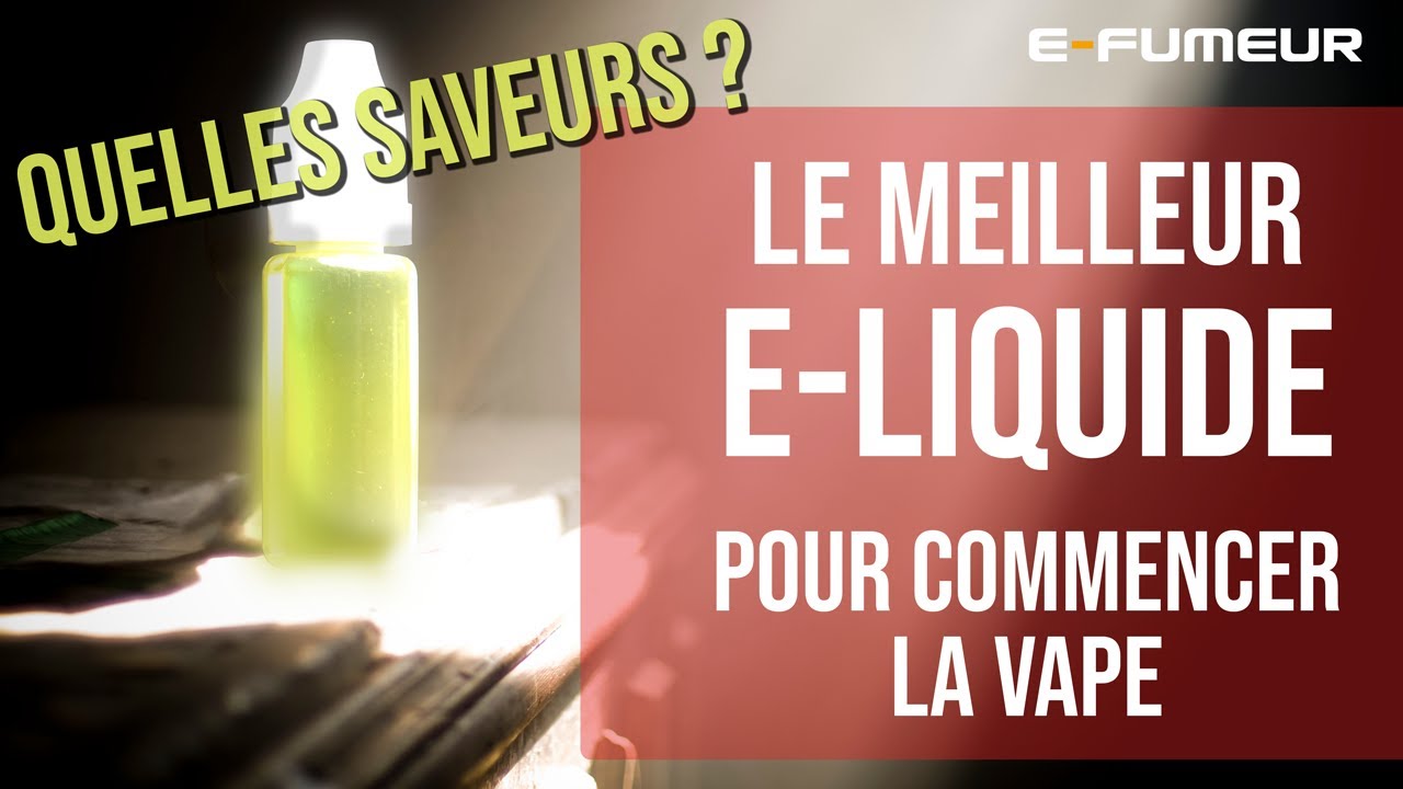 Tuto cigarette electronique Quel est le meilleur eliquide pour