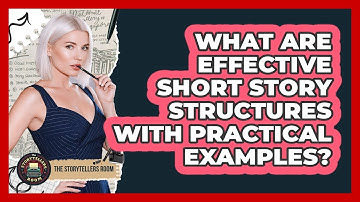 What Are Effective Short Story Structures With Practical Examples? - The Storytellers Room