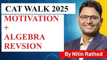 Final Lap Motivation + Algebra Revision I Final CATWALK I CAT 2025