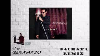 Te Amaré Marc Anthony Bachata Remix Dj Bernardo