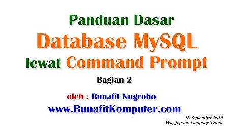 Database MySQL 2 : Perintah Dasar Membuat Tabel MySQL dari Command Prompt (CMD)