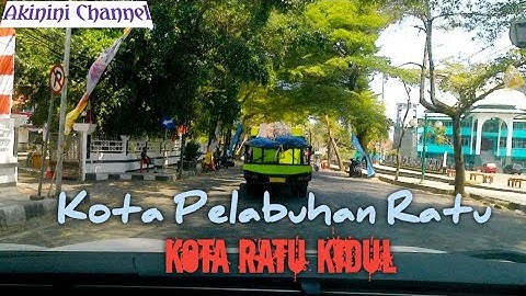 Kota Pelabuhan Ratu/Kota Ratu Kidul @akininichannel4792