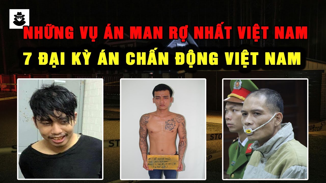 7 Đại Kỳ Án Chấn Động Việt Nam | MÊ KỲ ÁN