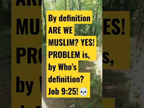 By definition ARE WE MUSLIM? YES! Problem is, by Who's definition? Job