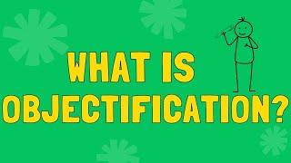 What Is Objectification | वस्तुकरण क्या है | Feminism Explained