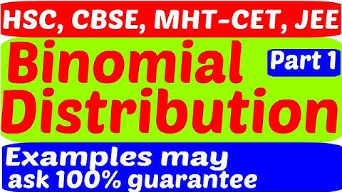 Binomial Distribution Part 1|binomial distribution |binomial distribution for JEE Main, MHT-CET,CBSE