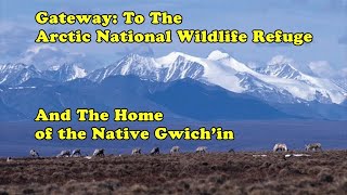 Gateway: To The Arctic National Wildlife Refuge ... And The Home of the Native Gwichin - BV 21-03