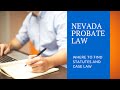 If you want to learn about how probate law works in Nevada, go to http://www.attorney-lasvegas.com/nevada-probate/law. 

If you want to read the law yourself, first go to the Nevada Revised Statutes....