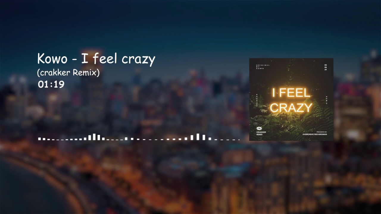 Kowo I Feel Crazy INRIKI Remix Anonymous Music YouTube