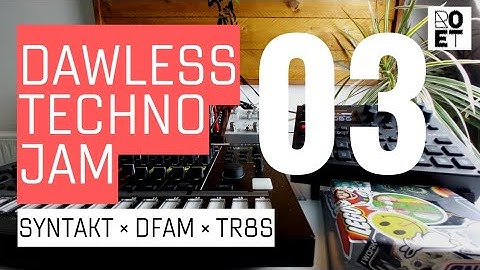 DAWless Techno Jam 3 | Syntakt × DFAM × TR8S | DAWless Techno Setup