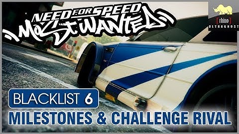 NFS Most Wanted - Blacklist 6 - Milestones & Challenge Rival