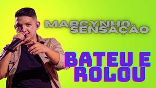 Marcynho Sensasção - Bateu e Rolou