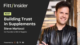297. Building Trust in Supplements with Steve Martocci, Co-Founder and CEO of SuppCo