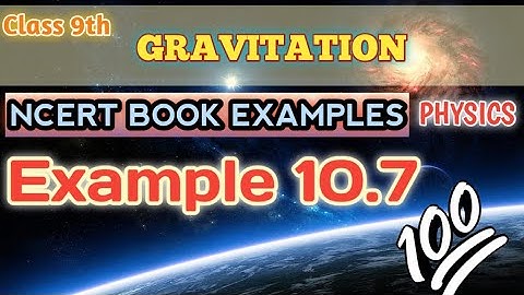 NCERT book Example 10.7 | Class 9th | Gravitation | physics science