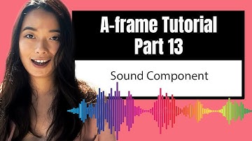 Aframe Webvr - VR Development Part 13 - Sound Component