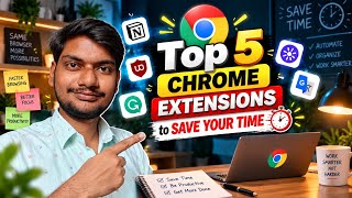 Top 5 Chrome Extensions to save your time in 2026 | Chorme Extensions Guide