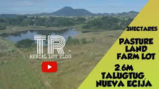 AERIAL (VLOG#15) 3 HECTARES, PASTURE LAND FARM LOT, PRICE: 2.6M, TALUGTUG NUEVA ECIJA