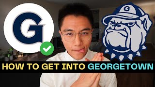 How To Get Into Georgetown In 2025 Feat. The Best College Essay Ive Ever Read