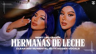 MONT & BELLAKATH - HERMANAS DE LECHE (CLEAN INSTRUMENTAL WITH HIDDEN VOCALS) || JEY