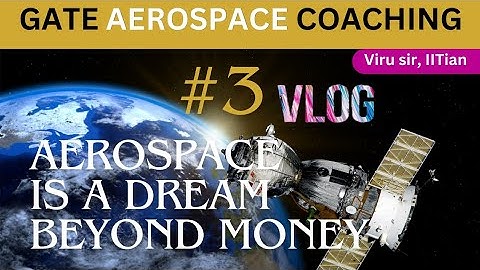 GATE Aerospace engineering coaching | Vlog 3 | Viru sir IITian | Concept library