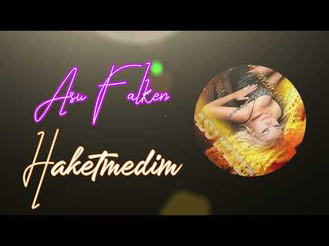 Asu Falken - Haketmedim (Official Music Video)