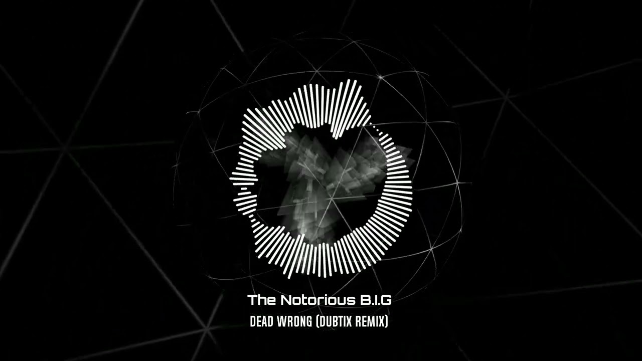 The Notorious B.I.G - Dead Wrong (Dubtix Remix)